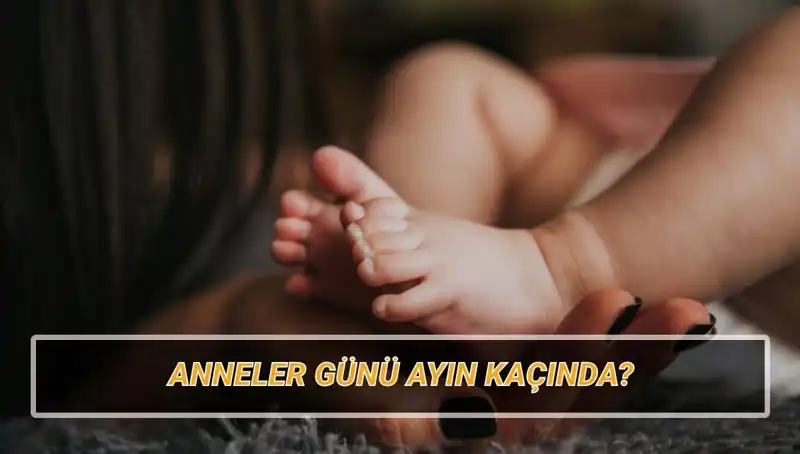 2025'te Anneler Günü Ne Zaman? Tarihçesi ve Önemli Bilgiler