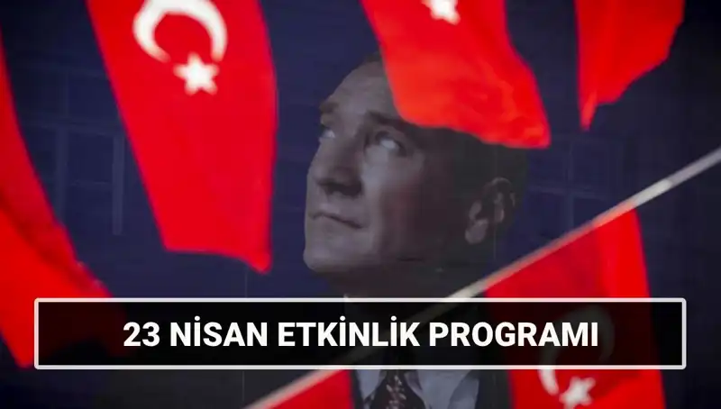 2025 23 Nisan Etkinlik Takvimi: Şehirlerde Neler Olacak?