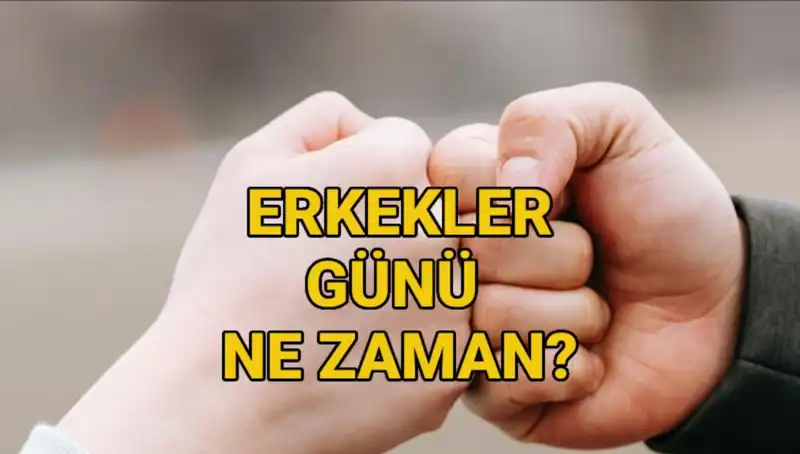 Türkiye’de Erkekler Günü 2025’te Ne Zaman Kutlanacak? İşte Tarihçesi!
