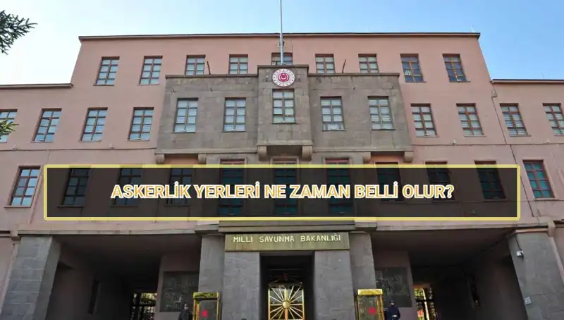 2025 Mayıs Celbi İçin Askerlik Yeri Sorgulama Tarihleri Açıklandı