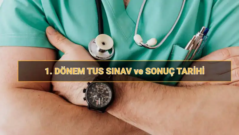 2025 TUS Tarihleri Açıklandı: Sınav Saati ve Süresi Nedir?