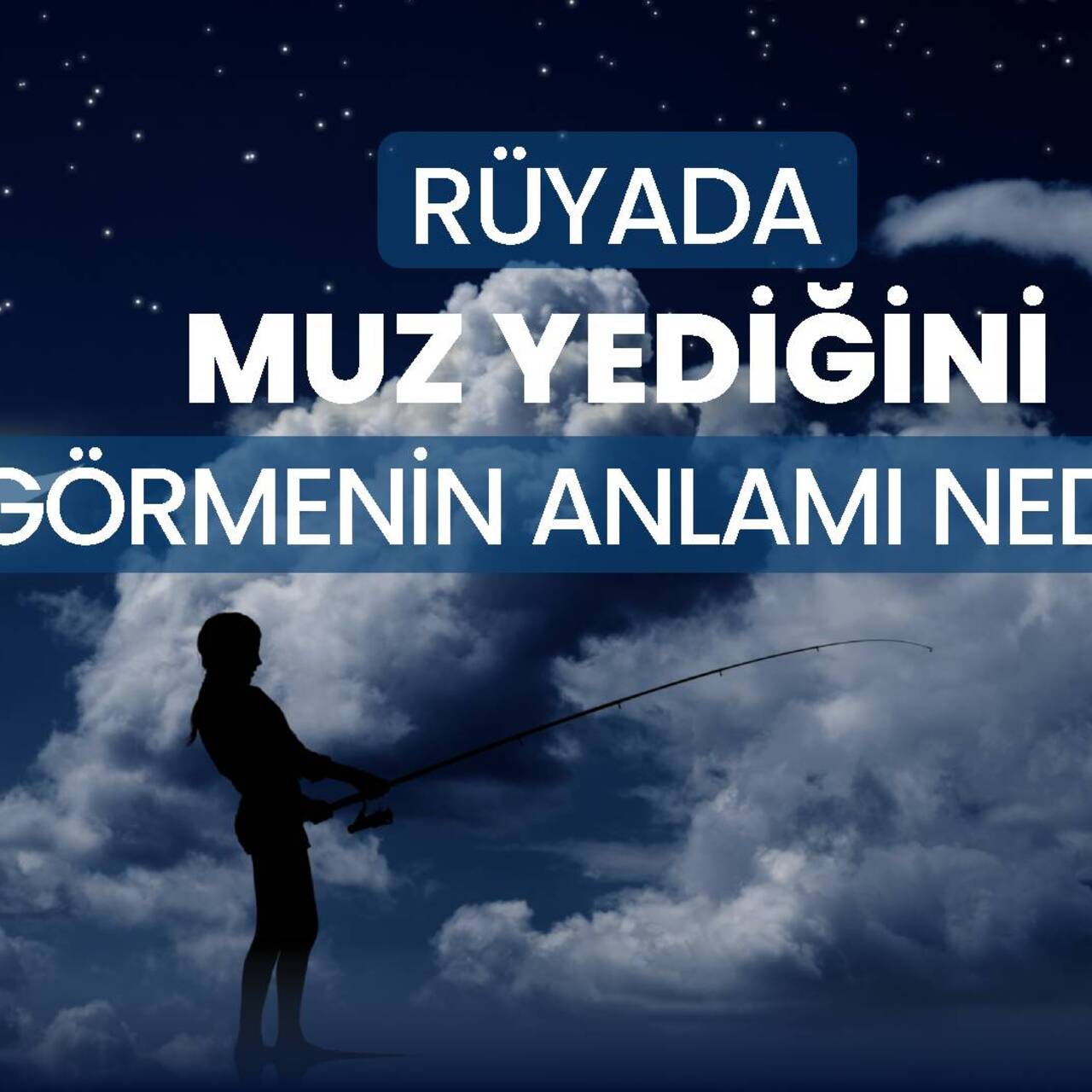Rüyada Muz Yemek Ne Anlama Gelir? İşte Yorumu