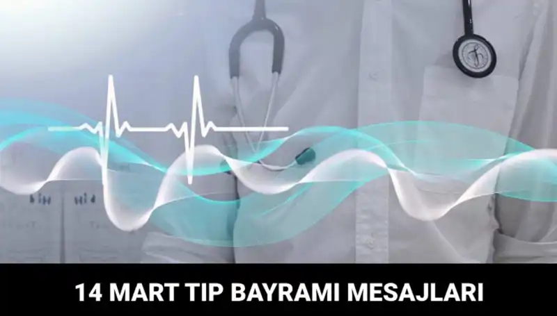 14 Mart Tıp Bayramı'nda Anlamlı Mesajlar: Sağlık Çalışanlarına Teşekkür