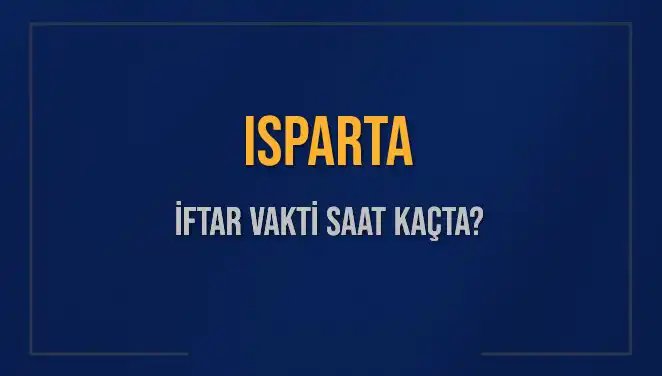 Isparta'da İftar Vakti Ne Zaman? Diyanet'in Belirlediği Saatlerle Bilgilendirme