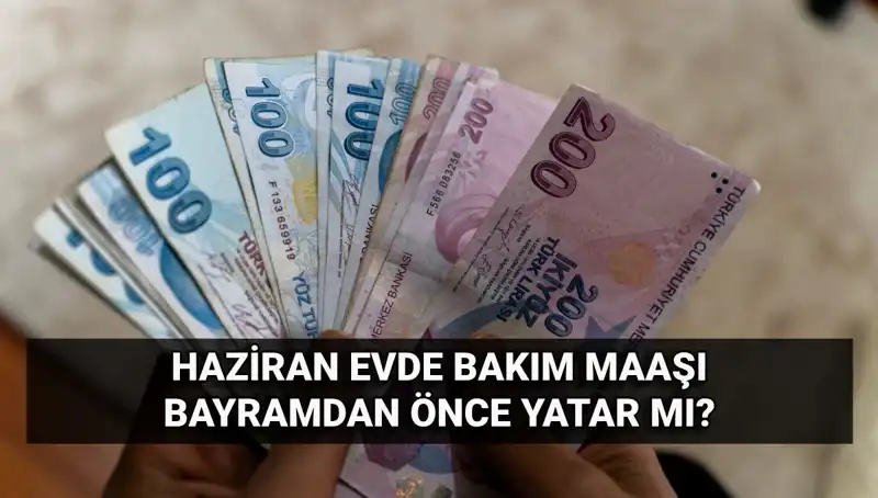 Evde Bakım Maaşlarının Bayram Öncesi Ödeme Tarihleri Açıklandı!