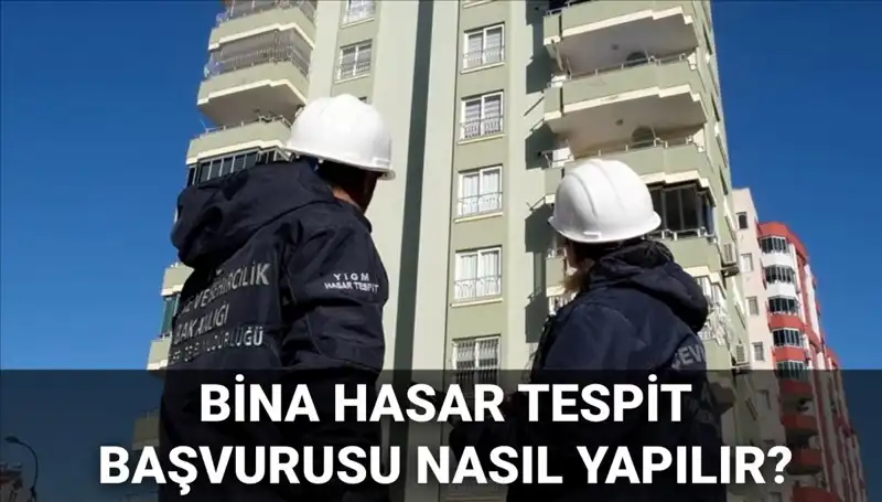 Bina Hasar Tespiti Başvurusu Nasıl Yapılır? 2025 e-Devlet Rehberi