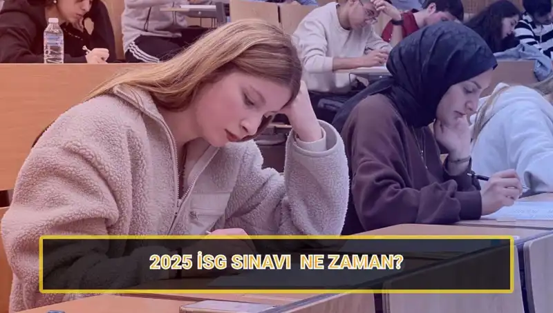 2025 İSG Sınavı Tarihleri Açıklandı: Başvurular Ne Zaman Başlayacak?