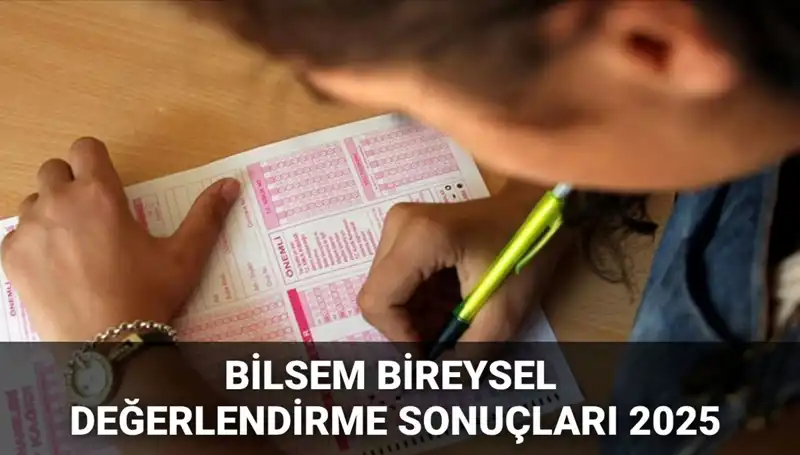 2025 BİLSEM Bireysel Değerlendirme Sonuçları Açıklandı: Kontenjan Kazananları