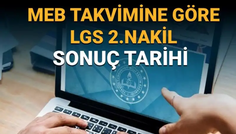 LGS 2. Nakil Süreci Başladı: 3. Tercihler Ne Zaman Biter?