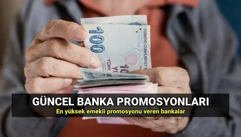 2025’te Emekliler İçin En Yüksek Promosyon Tutarları: Banka Banka İnceleme