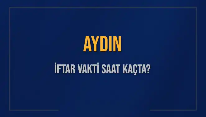 Aydın'da İftar Saati Ne Zaman? 2025 İçin Detaylı Bilgiler Burada!
