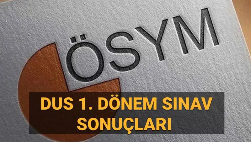 2025 DUS 1. Dönem Sonuçları Açıklandı mı? Gözler ÖSYM’de!
